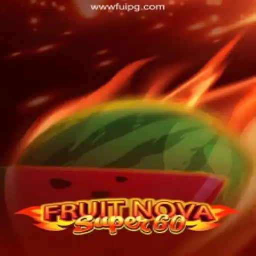 Exploring FruitNovaSuper60: The Thrilling World of Online Gaming